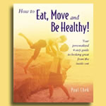 How to Eat, Move and Be Healthy by Paul Chek